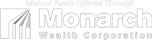 Mutual Funds Through Monarch Wealth Corporation